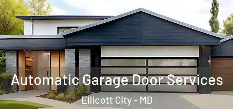  Automatic Garage Door Services Ellicott City - MD