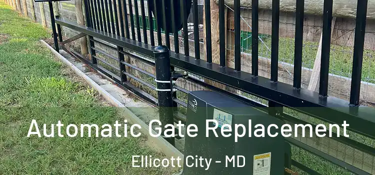 Automatic Gate Replacement Ellicott City - MD