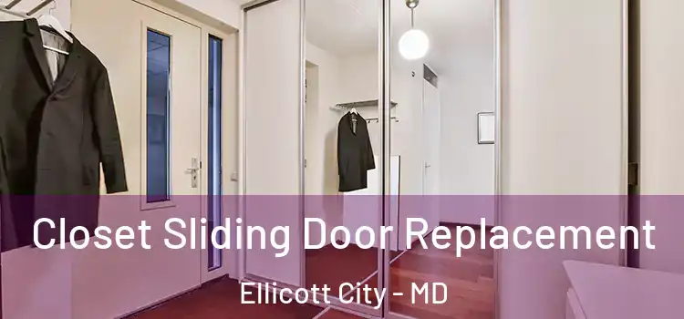 Closet Sliding Door Replacement Ellicott City - MD