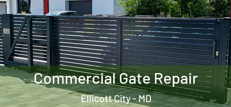 Commercial Gate Repair Ellicott City - MD