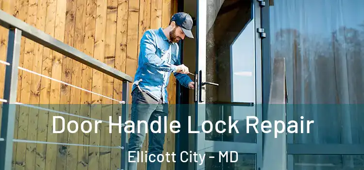 Door Handle Lock Repair Ellicott City - MD