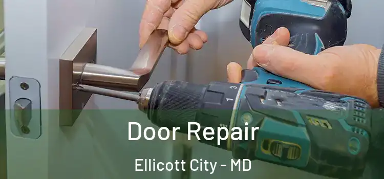 Door Repair Ellicott City - MD