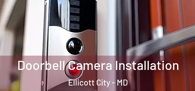  Doorbell Camera Installation Ellicott City - MD
