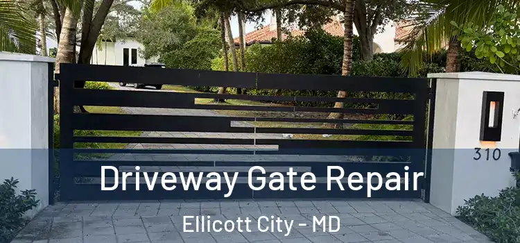 Driveway Gate Repair Ellicott City - MD