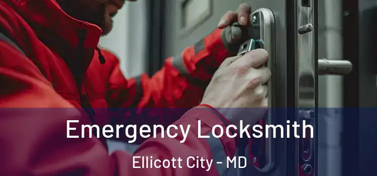 Emergency Locksmith Ellicott City - MD