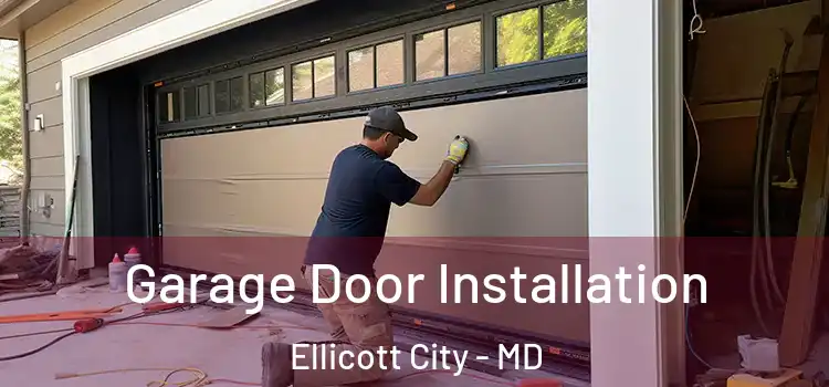  Garage Door Installation Ellicott City - MD