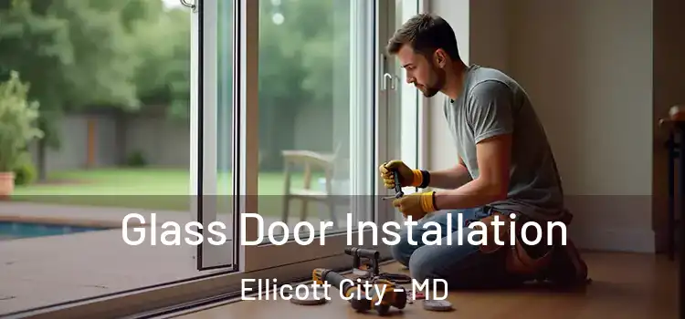 Glass Door Installation Ellicott City - MD