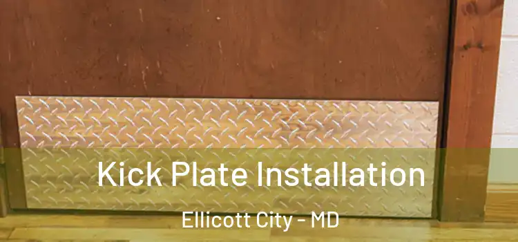 Kick Plate Installation Ellicott City - MD