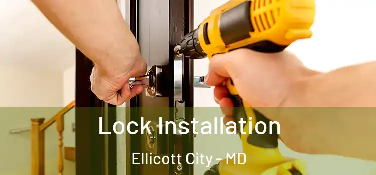 Lock Installation Ellicott City - MD