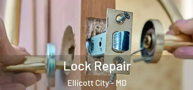 Lock Repair Ellicott City - MD