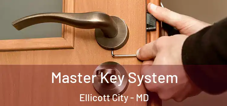Master Key System Ellicott City - MD