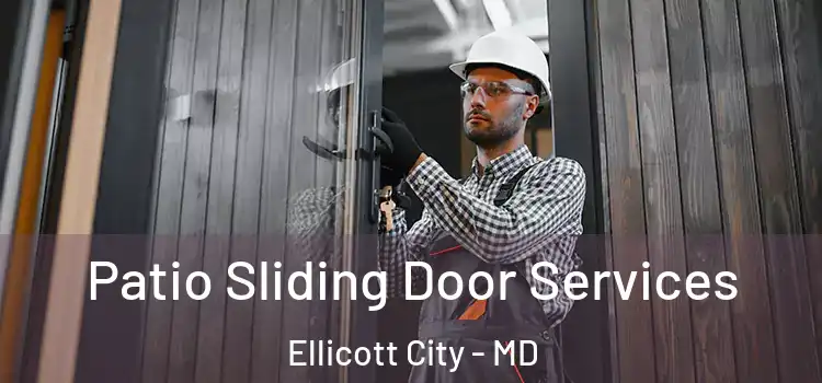 Patio Sliding Door Services Ellicott City - MD