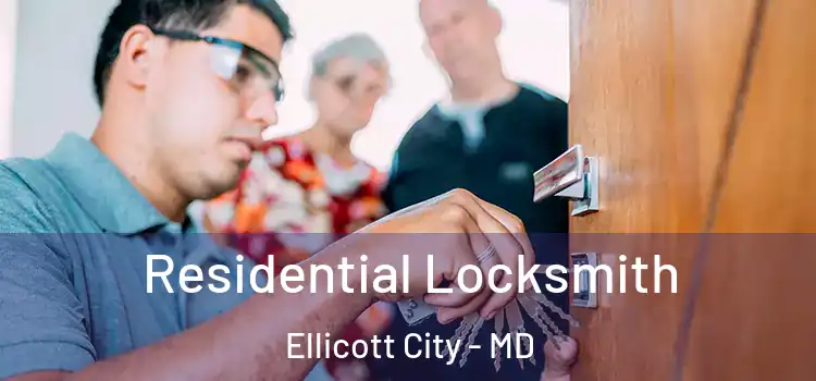 Residential Locksmith Ellicott City - MD