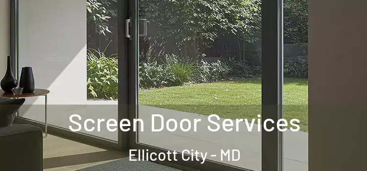 Screen Door Services Ellicott City - MD