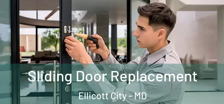 Sliding Door Replacement Ellicott City - MD