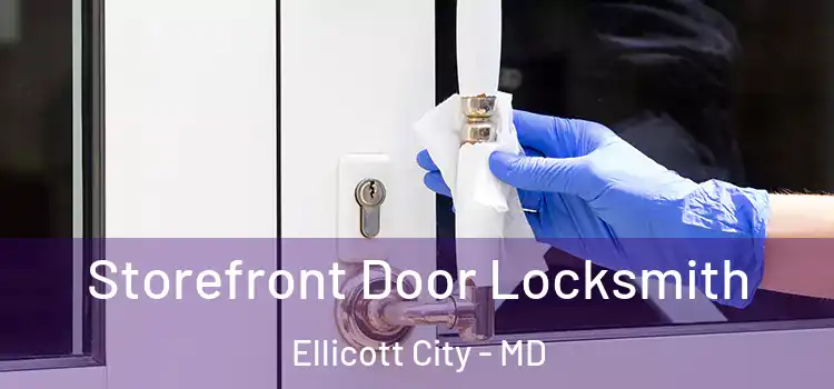 Storefront Door Locksmith Ellicott City - MD